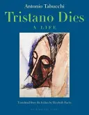 Tristano moare: O viață - Tristano Dies: A Life