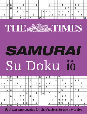 The Times Samurai Su Doku 10: 100 de puzzle-uri extreme pentru neînfricații războinici Su Doku - The Times Samurai Su Doku 10: 100 Extreme Puzzles for the Fearless Su Doku Warrior
