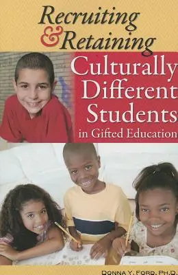 Recrutarea și reținerea elevilor diferiți din punct de vedere cultural în educația elevilor supradotați - Recruiting & Retaining Culturally Different Students in Gifted Education