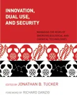 Inovare, dublă utilizare și securitate: Gestionarea riscurilor tehnologiilor biologice și chimice emergente - Innovation, Dual Use, and Security: Managing the Risks of Emerging Biological and Chemical Technologies