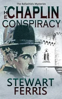 Conspirația Chaplin - Misterele Ballashiels - Chaplin Conspiracy - The Ballashiels Mysteries