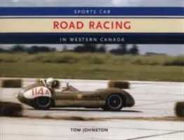 Sport Car Road Racing în vestul Canadei - Sports Car Road Racing in Western Canada