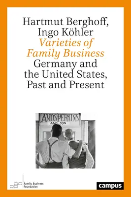 Varieties of Family Business: Germania și Statele Unite, trecut și prezent - Varieties of Family Business: Germany and the United States, Past and Present