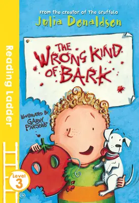 The Wrong Kind of Bark (Scara de lectură nivel 3) - The Wrong Kind of Bark (Reading Ladder Level 3)
