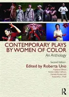 Piese contemporane scrise de femei de culoare: o antologie - Contemporary Plays by Women of Color: An Anthology