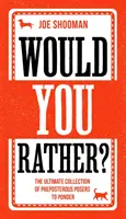 Ai prefera? - Cartea perfectă de jocuri de familie pentru copii și adulți deopotrivă! Plină de alegeri amuzante, situații uluitoare și ridicole - Would You Rather? - The Perfect Family Game Book For Kids and Grown-Up Kids Alike! Filled With Hilarious Choices, Mind-Blowing Situations and Ridicul