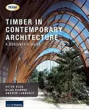 Lemnul în arhitectura contemporană - Ghidul proiectantului - Timber in Contemporary Architecture - A Designer's Guide