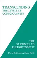 Transcenderea nivelurilor de conștiință: Scara către Iluminare (The Stairway to Enlightenment) - Transcending the Levels of Consciousness: The Stairway to Enlightenment
