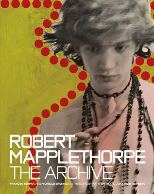 Robert Mapplethorpe: Arhiva - Robert Mapplethorpe: The Archive
