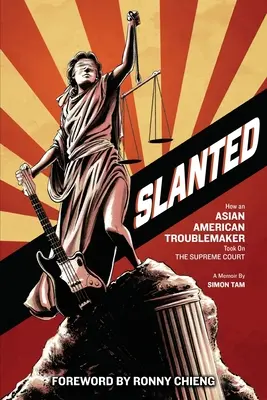 Slanted: Modul în care un scandalagiu american de origine asiatică a atacat Curtea Supremă - Slanted: How an Asian American Troublemaker Took on the Supreme Court