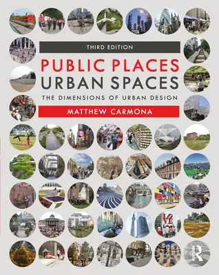 Locuri publice Spații urbane: Dimensiunile designului urban - Public Places Urban Spaces: The Dimensions of Urban Design