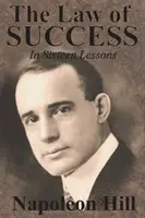 Legea succesului în șaisprezece lecții de Napoleon Hill - The Law of Success In Sixteen Lessons by Napoleon Hill