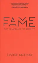 Fame: Deturnarea realității - Fame: The Hijacking of Reality