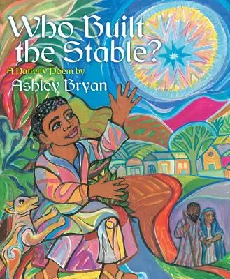 Cine a construit grajdul? A Nativity Poem - Who Built the Stable?: A Nativity Poem