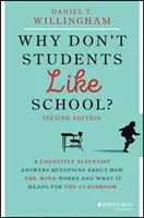De ce elevilor nu le place școala? Un cercetător cognitiv răspunde întrebărilor despre cum funcționează mintea și ce înseamnă asta pentru sala de clasă - Why Don't Students Like School?: A Cognitive Scientist Answers Questions about How the Mind Works and What It Means for the Classroom