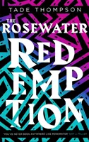 Rosewater Redemption - Cartea 3 din Trilogia Wormwood - Rosewater Redemption - Book 3 of the Wormwood Trilogy