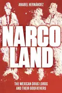 Narcoland: The Mexican Drug Lords and Their Godfathers (Lorzii mexicani ai drogurilor și nașii lor) - Narcoland: The Mexican Drug Lords and Their Godfathers