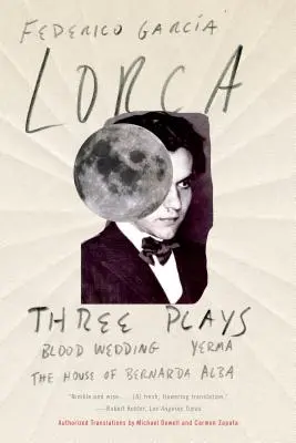 Trei piese de teatru: Blood Wedding; Yerma; The House of Bernarda Alba - Three Plays: Blood Wedding; Yerma; The House of Bernarda Alba