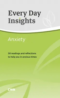 Every Day Insights: Anxietate: 30 de lecturi și reflecții pentru a vă ajuta în perioadele anxioase - Every Day Insights: Anxiety: 30 Readings and Reflections to Help You in Anxious Times