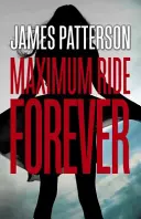 Pentru totdeauna: Un roman Maximum Ride - (Maximum Ride 9) - Forever: A Maximum Ride Novel - (Maximum Ride 9)