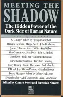 Întâlnirea cu umbra: Puterea ascunsă a părții întunecate a naturii umane - Meeting the Shadow: The Hidden Power of the Dark Side of Human Nature