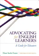 Pledoarie pentru elevii care învață limba engleză: Un ghid pentru educatori - Advocating for English Learners: A Guide for Educators
