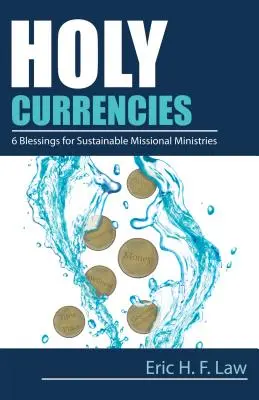 Monede sfinte: Șase binecuvântări pentru ministere misionare durabile - Holy Currencies: Six Blessings for Sustainable Missional Ministries