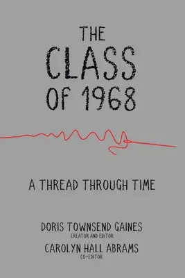 Clasa din 1968: Un fir prin timp - The Class of 1968: A Thread through Time