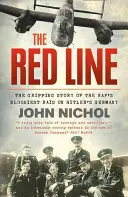 Red Line - Povestea captivantă a celui mai sângeros raid al RAF asupra Germaniei lui Hitler - Red Line - The Gripping Story of the RAF's Bloodiest Raid on Hitler's Germany