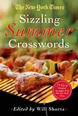 The New York Times Sizzling Summer Crosswords: 75 de puzzle-uri de la ușor la greu - The New York Times Sizzling Summer Crosswords: 75 Easy to Hard Puzzles