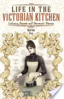 Viața în bucătăria victoriană: Secretele culinare și poveștile servitorilor - Life in the Victorian Kitchen: Culinary Secrets and Servants' Stories