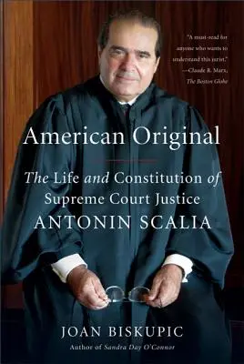 Original american: Viața și Constituția judecătorului Antonin Scalia de la Curtea Supremă - American Original: The Life and Constitution of Supreme Court Justice Antonin Scalia