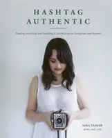 Hashtag autentic: Găsirea creativității și construirea unei comunități pe Instagram și nu numai - Hashtag Authentic: Finding Creativity and Building a Community on Instagram and Beyond