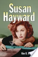 Susan Hayward: filmele și viața ei - Susan Hayward: Her Films and Life