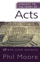 Direct la inima Faptelor Apostolilor: 60 de sugestii de dimensiuni mici - Straight to the Heart of Acts: 60 Bite-Sized Insights