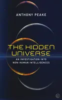 Universul ascuns: O investigație asupra inteligențelor non-umane - The Hidden Universe: An Investigation Into Non-Human Intelligences