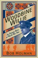 Woodbine Willie: Un erou necunoscut al Primului Război Mondial - Woodbine Willie: An Unsung Hero of World War One