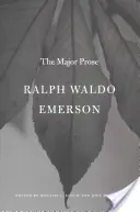 Ralph Waldo Emerson: Proza majoră - Ralph Waldo Emerson: The Major Prose