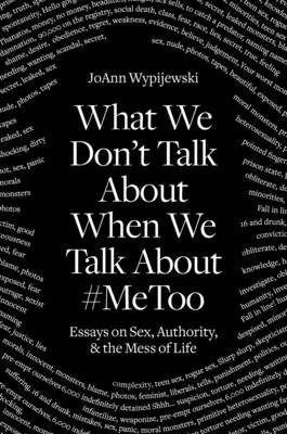 Despre ce nu vorbim: Sexul și mizeria vieții - What We Don't Talk about: Sex and the Mess of Life