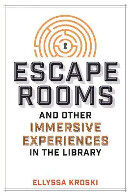 Escape Rooms și alte experiențe imersive în bibliotecă - Escape Rooms and Other Immersive Experiences in the Library