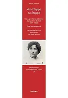 De la etapă la etapă: Tinerețea unui evreu socialist în shtetl (1871-1896). An Autobiography. Editată și adnotată de - Von Etappe Zu Etappe: Die Jugend Einer Judischen Sozialistin Im Schtetl (1871-1896). Eine Autobiographie. Herausgegeben Und Kommentiert Von