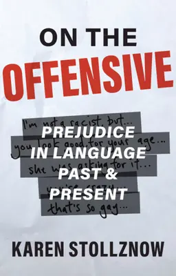 În ofensivă: Prejudecăți în limbajul trecut și prezent - On the Offensive: Prejudice in Language Past and Present