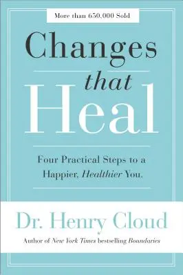 Schimbări care vindecă: Patru pași practici către o persoană mai fericită și mai sănătoasă - Changes That Heal: Four Practical Steps to a Happier, Healthier You