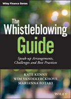 The Whistleblowing Guide: Acorduri, provocări și cele mai bune practici în materie de exprimare - The Whistleblowing Guide: Speak-Up Arrangements, Challenges and Best Practices