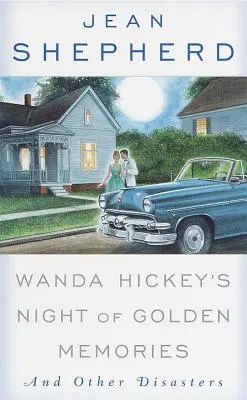 Wanda Hickey's Night of Golden Memories: Și alte dezastre - Wanda Hickey's Night of Golden Memories: And Other Disasters