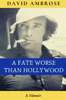 Soarta mai rea decât Hollywood-ul - Fate Worse than Hollywood
