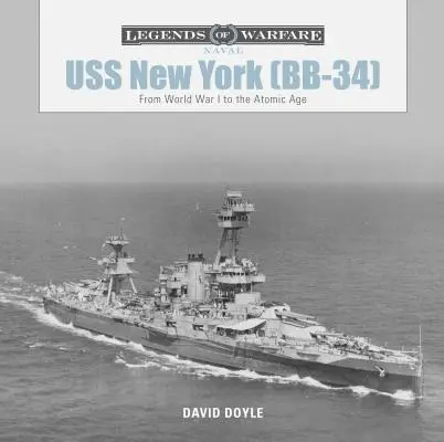USS New York (BB-34): De la Primul Război Mondial la Era Atomică - USS New York (BB-34): From World War I to the Atomic Age