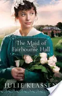 Domnișoara din Fairbourne Hall - The Maid of Fairbourne Hall