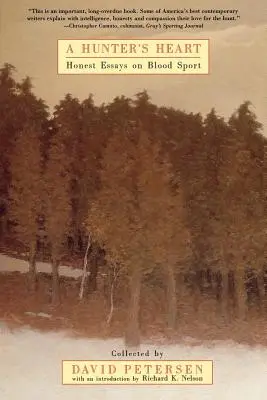 Inima unui vânător: Honest Essays on Blood Sport (Eseuri sincere despre sporturile sângeroase) - A Hunter's Heart: Honest Essays on Blood Sport