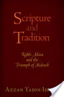 Scriptură și tradiție: Rabinul Akiva și triumful Midrash-ului - Scripture and Tradition: Rabbi Akiva and the Triumph of Midrash